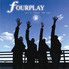Fourplay - Let’s Touch The Sky