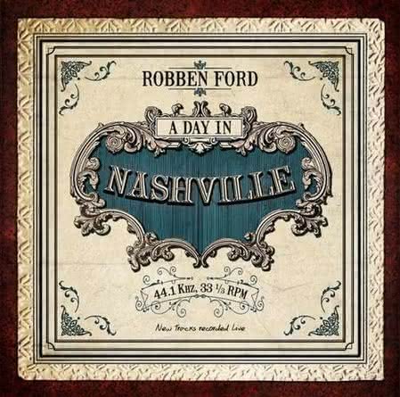 Robben Ford - A Day In Nashville