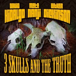David Hidalgo, Mato Nanji, Luther Dickinson - 3 Skulls And The Truth