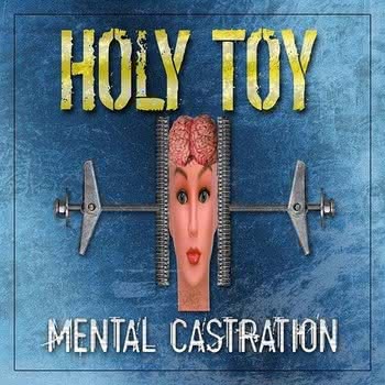 Holy Toy - Mental Castration