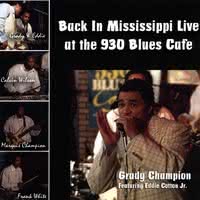 Grady Champion - Back In Mississippi Live At The 930 Blues Cafe
