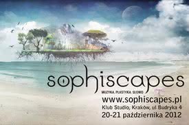 Sophiscapes. Muzyka.Plastyka.Słowo - program festiwalu