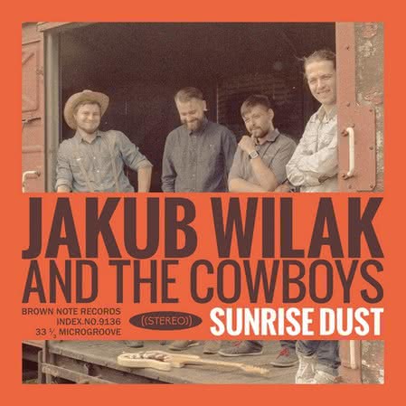 Jakub Wilak & The Cowboys - Sunrise Dust