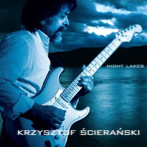 Night Lakes - nowa płyta Krzysztofa Ścierańskiego