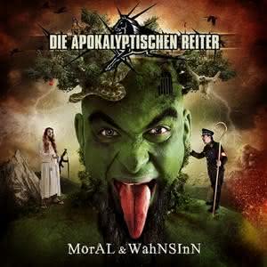 Die Apokalyptischen Reiter - Moral & Wahnsinn