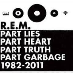 R.E.M - Part Lies, Part Heart, Part Truth, Part Garbage 1982-2011