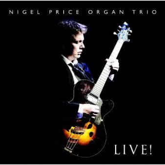Nigel Price Organ Trio - Live!
