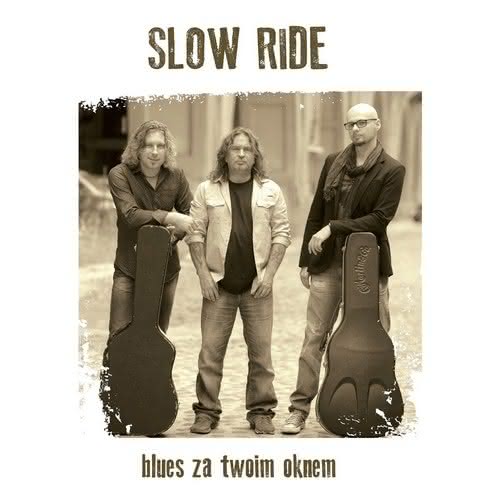 Slow Ride prezentuje Blues za twoim oknem