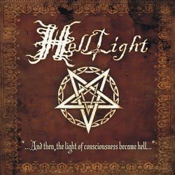HellLight - ...And Then, The Light Of Counciousness Became Hell...