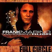 Frank Marino Mahogany Rush - Full Circle