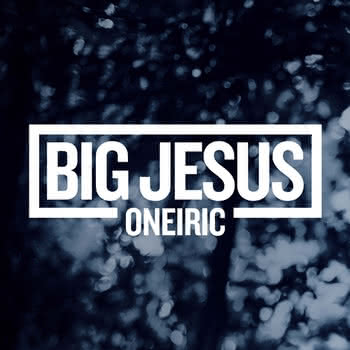 Big Jesus - Oneiric