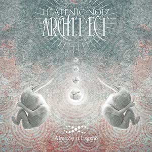 Heatenic Noiz Architect - Already A Legend