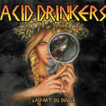 Acid Drinkers - La Part Du Diable