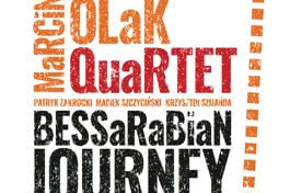 Marcin Olak Quartet "BESSaRaBiaN Journey" - premiera jeszcze w kwietniu