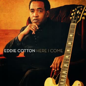 Eddie Cotton - Here I Come