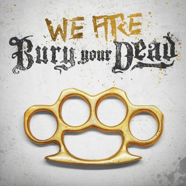 Bury Your Dead - We Are Bury Your Dead