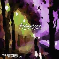 Animators - The Distance Between Us