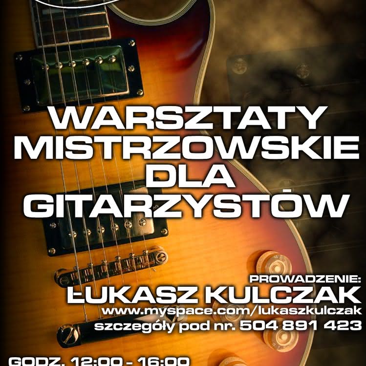 Warsztaty Mistrzowskie dla gitarzystów "Klinika Łukasza Kulczaka"