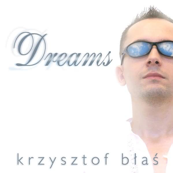 Krzysztof Blaś - Dreams