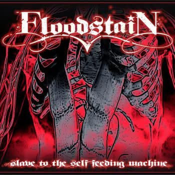 Floodstain - Slave To The Self Feeding Machine