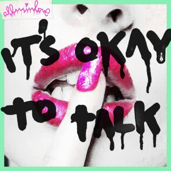 allusinlove - It’s Okay To Talk