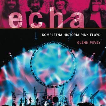 Glenn Povey - Echa. Kompletna historia Pink Floyd