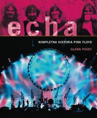 Glenn Povey - Echa. Kompletna historia Pink Floyd