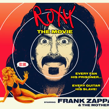 Frank Zappa & The Mothers - Roxy: The Movie