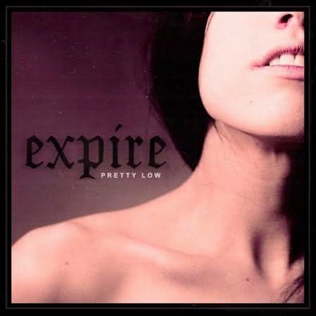 Expire - Pretty Low