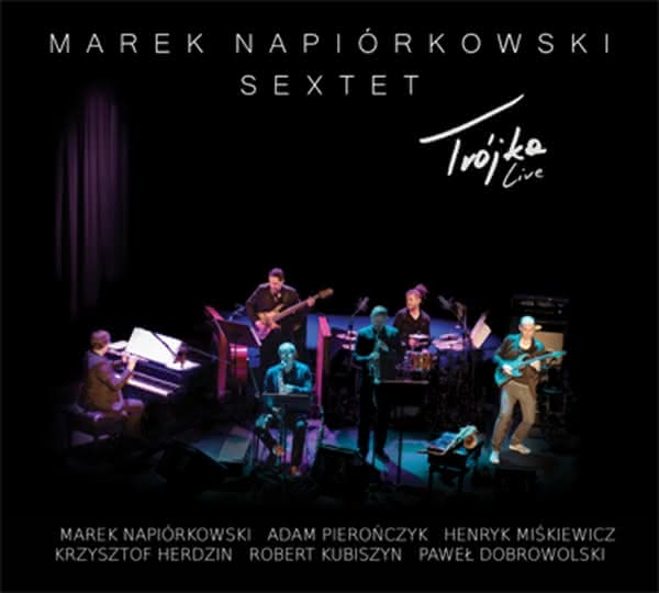 Marek Napiórkowski Sextet - jutro premiera Trójka Live