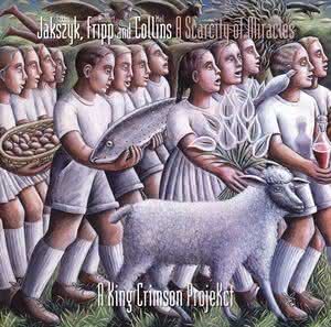 A King Crimson ProjeKct - A Scarcity of Miracles