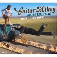 Guitar Mikey and The Real Thing - Out Of The Box