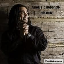 Grady Champion - Dreamin’