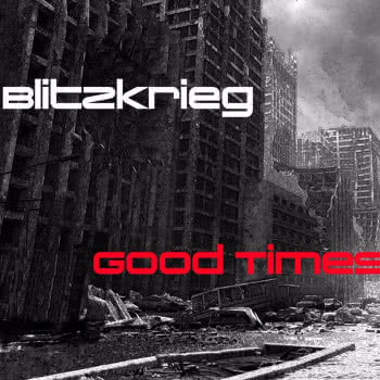 Blitzkrieg - Good Times