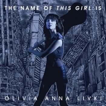 Olivia Anna Livki - The Name of This Girl Is