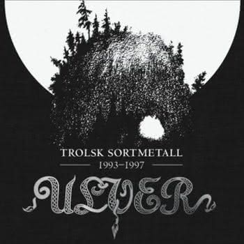 Ulver - Trolsk Sortmetall 1993-1997