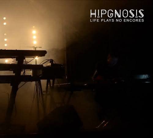 Hipgnosis - Life Plays No Encores