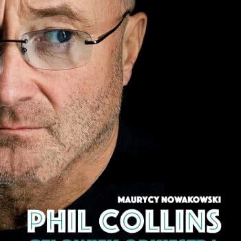 Maurycy Nowakowski - Phil Collins. Człowiek Orkiestra