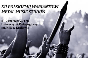 Ogólnopolska Konferencja Naukowa poświęcona muzyce i kulturze metalowej