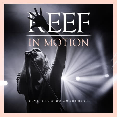 Reef - In Motion. Live From Hammersmith