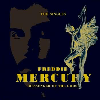 Freddie Mercury - Messenger of the Gods. The Singles