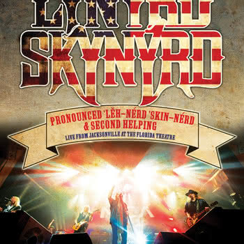 Lynyrd Skynyrd - Pronounced 'Lĕh-'nérd 'Skin'nérd & Second Helping - Live from Jacksonville at the Florida Theatre