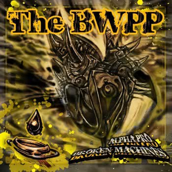 The BWPP - Alpha Pro Broken Machines