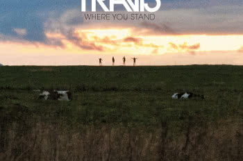 Travis - przedpremierowy odsłuch krążka "Where You Stand" 