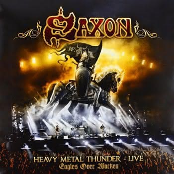 Saxon - Heavy Metal Thunder - Live - Eagles Over Wacken