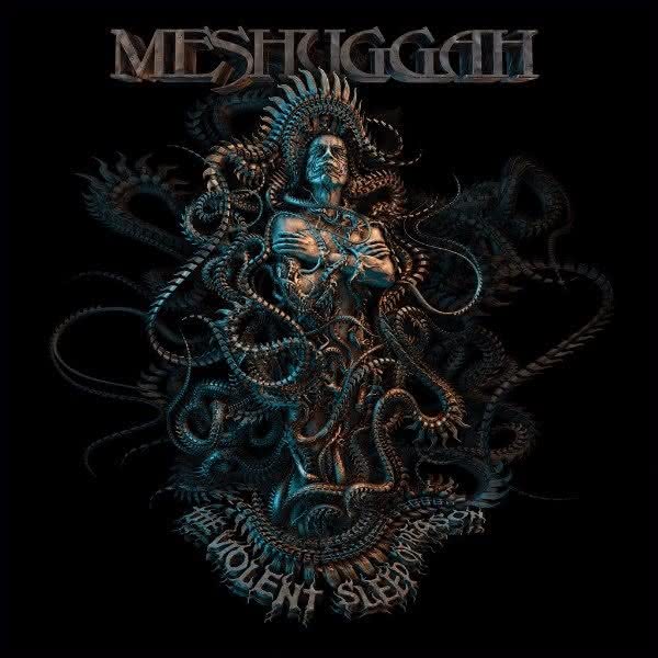 Meshuggah - The Violent Sleep of Reason