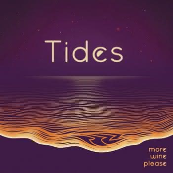 More Wine Please - Tides