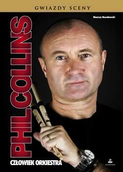 Maurycy Nowakowski - Phil Collins. Człowiek orkiestra