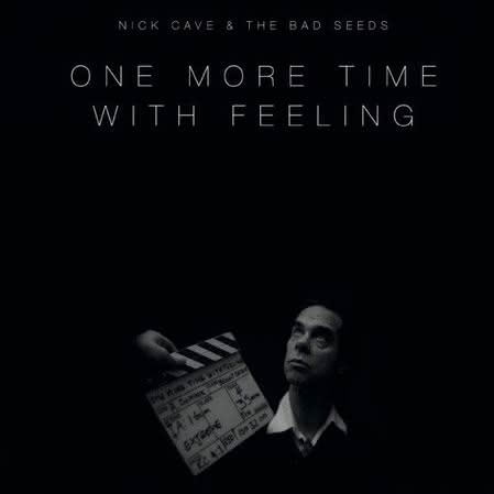 Nick Cave & The Bad Seeds - One More Time with Feeling
