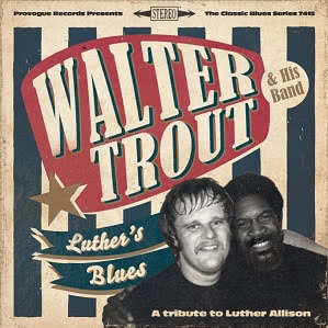Walter Trout - Luther's Blues - A Tribute to Luther Allison